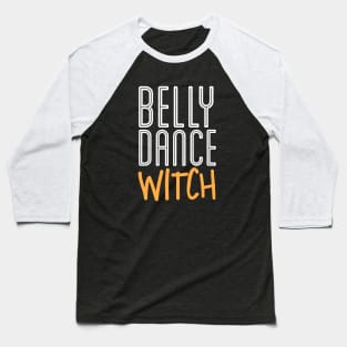 Belly Dance Witch Baseball T-Shirt